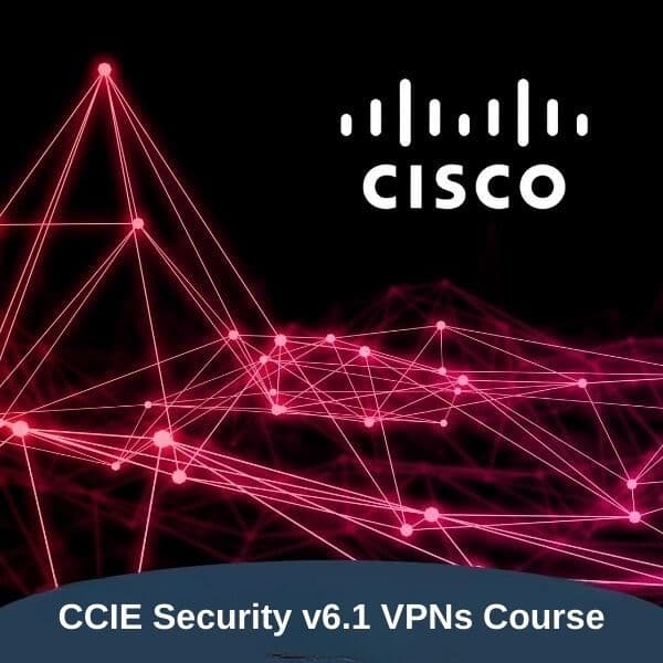 Cisco CCIE Security v6.1 VPNs Course