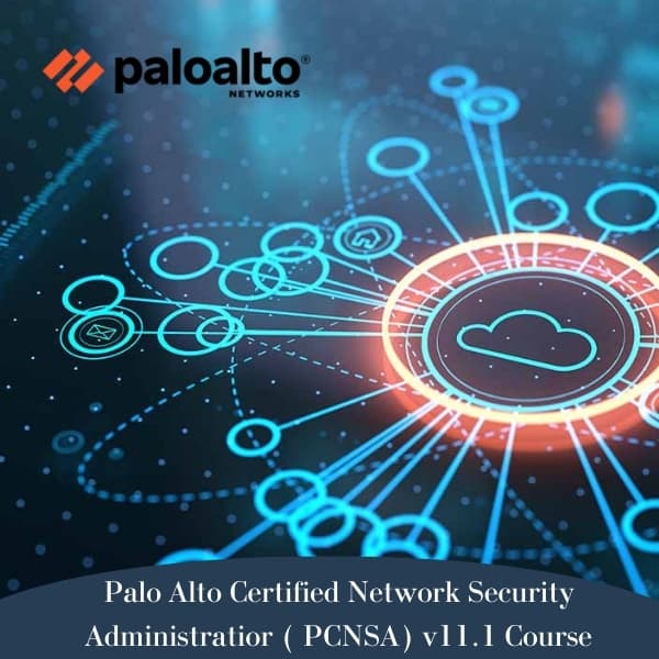 Palo Alto Certified Network Security Administrator ( PCNSA) v11.1 Course