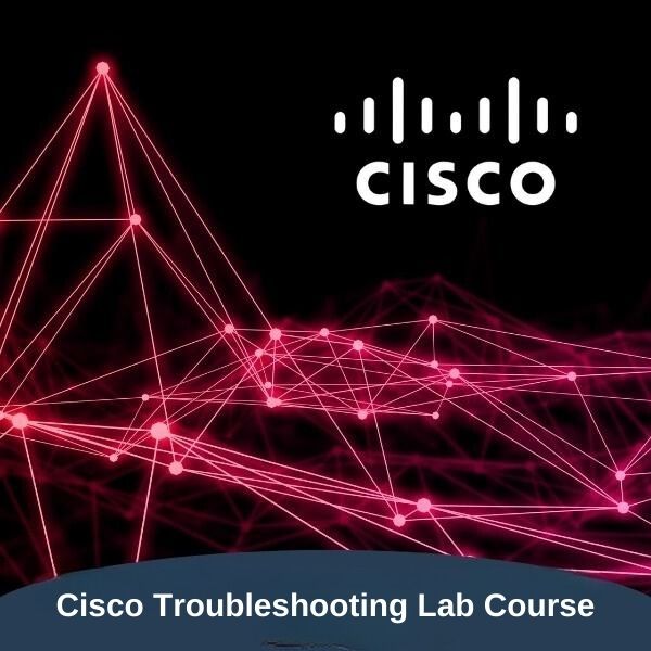 Cisco Troubleshooting Lab Course