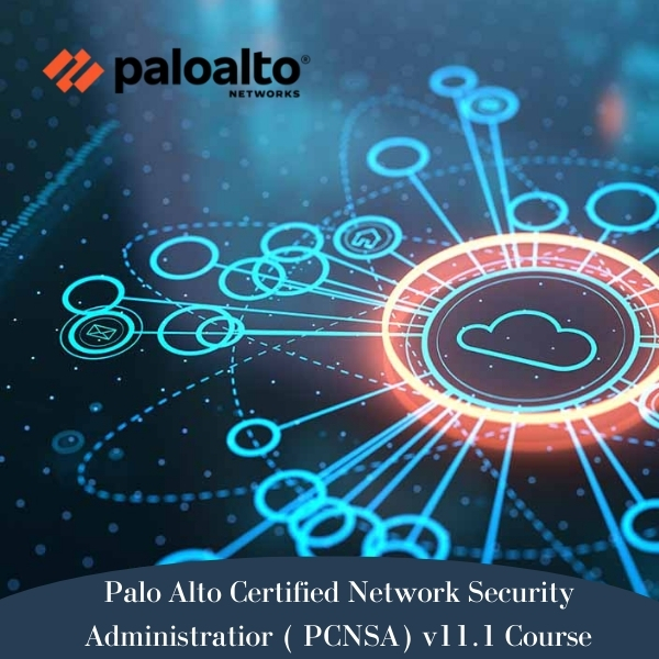 Palo Alto Certified Network Security Administrator ( PCNSA) v11.1 Course